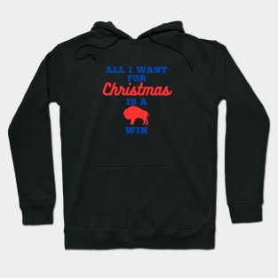 All I Want For Christmas Is A Buffalo Win Hoodie